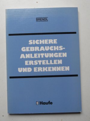 Sichere Gebrauchsanleitungen erstellen und erkennen