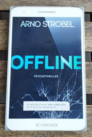 gebrauchtes Buch – Arno Strobel – Offline - Du wolltest nicht erreichbar sein. Jetzt sitzt du in der Falle.