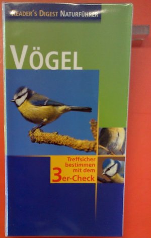 Vögel. Treffsicher bestimmen mit dem 3er-Check. Reader´s Digest Naturführer.