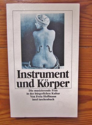 gebrauchtes Buch – Freia Hoffmann – Instrument und Körper. Die musizierende Frau in der bürgerlichen Kultur