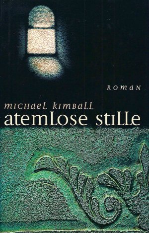 gebrauchtes Buch – Michael Kimball – Atemlose Stille