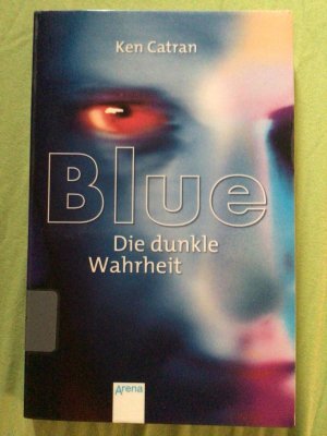 Blue - Die dunkle Wahrheit.