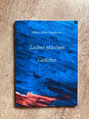 gebrauchtes Buch – Heinz-Albert Heindrichs – Zauber Märchen - Gedichte