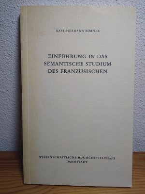 gebrauchtes Buch – Körner, Karl H – Einführung in das semantische Studium des Französischen.