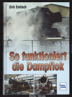 So funktioniert die Dampflok