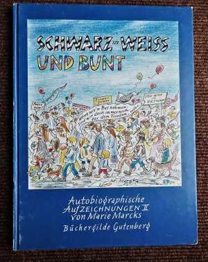 Schwarz-weiß und bunt autobiographische Aufzeichnungen II signiert