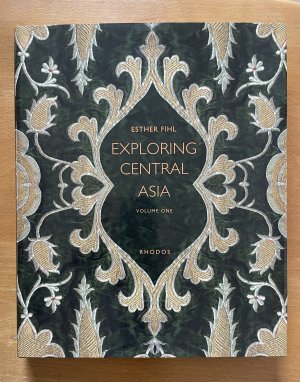 Exploring Central Asia. Collecting Objects and Writing Cultures from the Steppes to the High Pamirs 1896-1899.