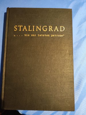 Stalingrad ... bis zur letzten Patrone