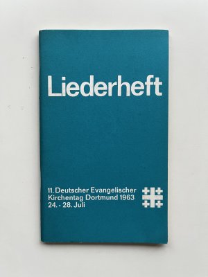 antiquarisches Buch – Deutscher Evangelischer Kirchentag  – Liederheft, 11. Deutscher Evangelischer Kirchentag Dortmund 1963, 24.-.28. Juli