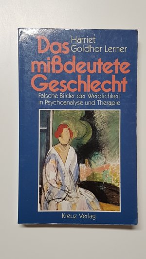 gebrauchtes Buch – Harriet Goldhor Lerner – Das missdeutete Geschlecht. Falsche Bilder der Weiblichkeit in Psychoanalyse und Therapie