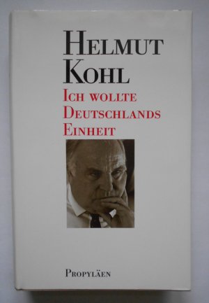 gebrauchtes Buch – Helmut, Kohl – Ich wollte Deutschlands Einheit.