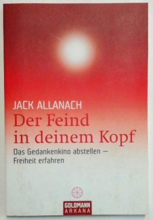 gebrauchtes Buch – Jack Allanach – Der Feind in deinem Kopf - Das Gedankenkino abstellen - Freiheit erfahren.