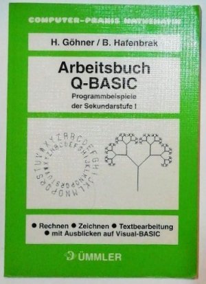 Arbeitsbuch Q-BASIC - Programmbeispiele der Sekundarstufe 1.