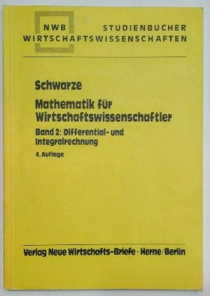 Mathematik für Wirtschaftswissenschaftler Band 2: Differential- und Integralrechnung.