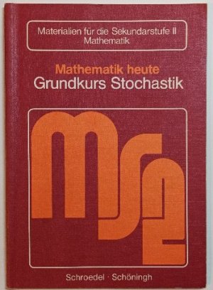 Mathematik heute - Grundkurs Stochastik.