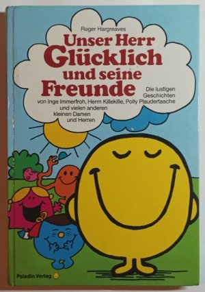 Unser Herr Glücklich und seine Freunde.