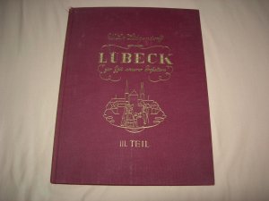 Lübeck zur Zeit unserer Großeltern Teil III Stifte, Höfe, Gänge