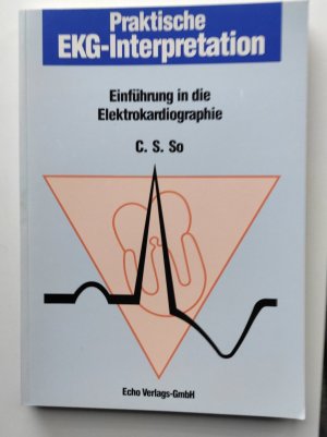 gebrauchtes Buch – Praktische EKG-Interpretation   Einführung in die Elektrokardiographie