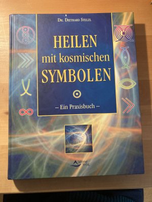 Heilen mit kosmischen Symbolen - Ein Praxisbuch