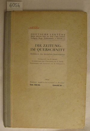 Die Zeitung im Querschnitt. Hilfsbuch der deutschen Konversation. (= Deutsche Lektüre. Sbírka německě četby pro školy a širši veřejnost. - Svazek 24.)