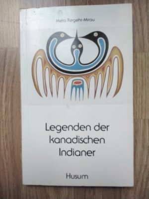 gebrauchtes Buch – Meta Regehr-Mirau – Legenden der kanadischen Indianer