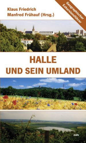 Halle und sein Umland - Geographischer Exkursionsführer