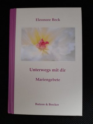 gebrauchtes Buch – Beck, Eleonore  – Unterwegs mit dir - Mariengebete