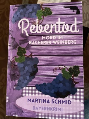 gebrauchtes Buch – Martina Schmid – Rebentod - Mord im Bacherer Weinberg / Bayernkrimi