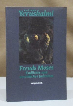 Freuds Moses. Endliches und unendliches Judentum. Aus dem Amerikanischen von Wolfgang Heuß.