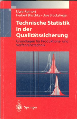 Technische Statistik in der Qualitätssicherung - Grundlagen für Produktions-und Verfahrenstechnik