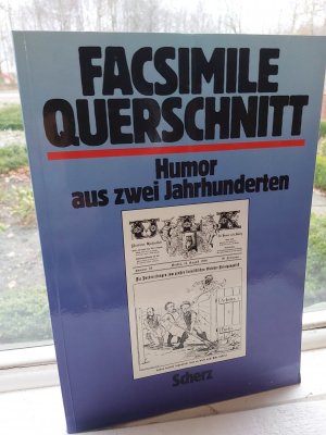 Facsimile Querschnitt. Humor aus zwei Jahrhunderten