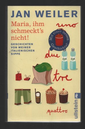 gebrauchtes Buch – Jan Weiler – Maria, ihm schmeckt's nicht! /Geschichten von meiner italienischen Sippe