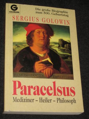 gebrauchtes Buch – Sergius Golowin – Paracelsus. Mediziner - Heiler - Philosoph (Die große Biographie zum 500. Geburtstag)