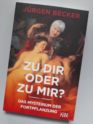 gebrauchtes Buch – Becker, Jürgen / Jacobs, Dietmar / Stankowski, Martin – Zu dir oder zu mir? - Das Mysterium der Fortpflanzung