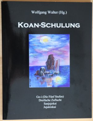 Koan-Schulung. Go-i (Die fünf Stufen) - Dreifache Zuflucht - Sanjujokai - Jujukinkai