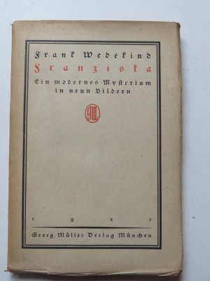 antiquarisches Buch – Franz Wedekind – Franziska . Ein modernes Mysterium in neun Bildern