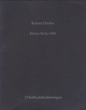 gebrauchtes Buch – Roland Dörfler - Kleine Reihe 1998. 12 Kaltnadelradierungen. (Druckgrafische Reihe)