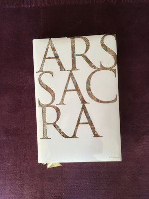 Ars Sacra - Christliche Kunst und Architektur des Abendlandes von den Anfängen bis zur Gegenwart