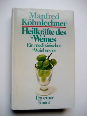 gebrauchtes Buch – Manfred Köhnlechner – Heilkräfte des Weines - Ein medizinisches Weinbrevier