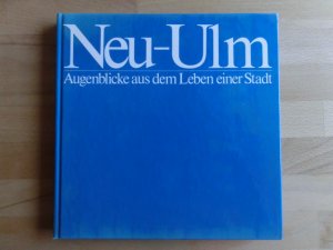 gebrauchtes Buch – Div. Autoren – Neu-Ulm Augenblicke aus dem Leben einer Stadt