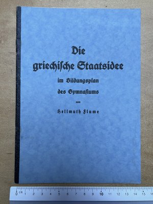 antiquarisches Buch – Hellmuth Flume 1933 – Die Griechische Staatsidee im Bildungsplan des Gymnasium von Hellmuth Flume - Vortrag gehalten 1933 im Festsaal des Adolf Hitler Gymnasiums zu Dortmund