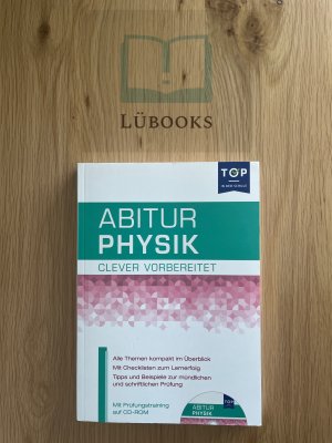 Abitur Physik - Clever vorbereitet- inkl. Prüfungstraining auf CD-Rom