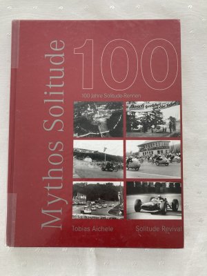 Mythos Solitude - 100 Jahre Solitude-Rennen - mit 9 Autogramme (siehe Foto Tabelle)