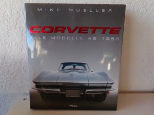 gebrauchtes Buch – Mike Mueller – Corvette - Alle Modelle ab 1953  Gebundene Ausgabe  352 Seiten