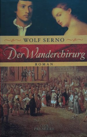 gebrauchtes Buch – Wolf Serno – Der Wanderchirurg