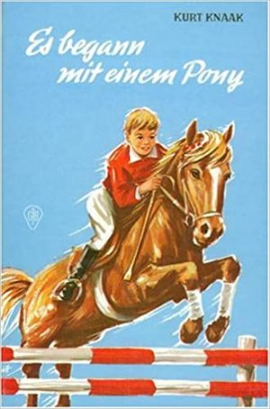 Es begann mit einem Pony