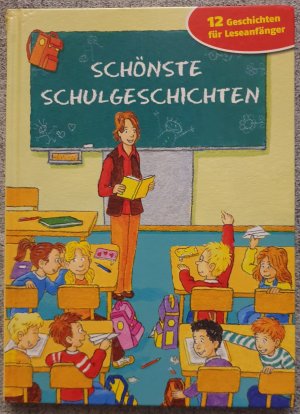 Schönste Schulgeschichten   12 Geschichten für Leseanfänger