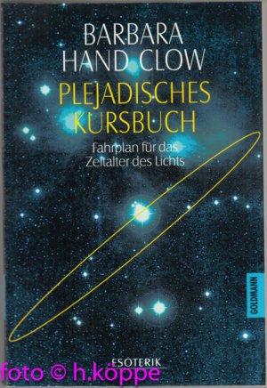 gebrauchtes Buch – Clow, Barbara Hand – Plejadisches Kursbuch : Fahrplan für das Zeitalter des Lichts. Goldmann ; 13238 : Esoterik