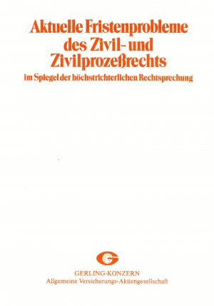 Aktuelle Fristenprobleme des Zivil- und Zivilprozeßrechts im Spiegel der höchstrichterlichen Rechtsprechung