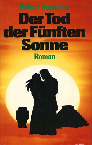 gebrauchtes Buch – Robert Somerlott – Der Tod der Fünften Sonne